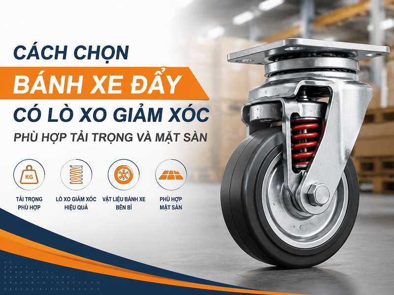 Cách chọn bánh xe đẩy có lò xo giảm xóc