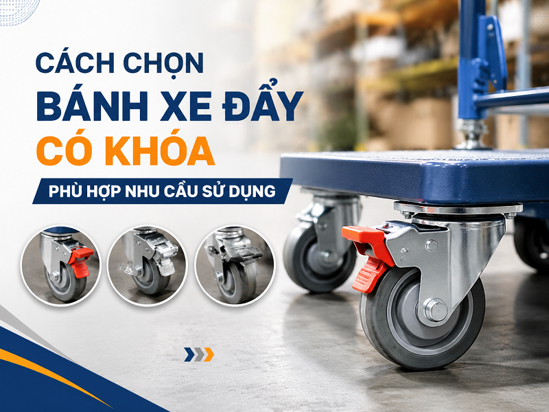 Cách chọn bánh xe đẩy có khóa phù hợp nhu cầu sử dụng