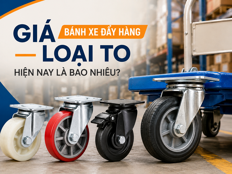 Giá bánh xe đẩy hàng loại to hiện nay