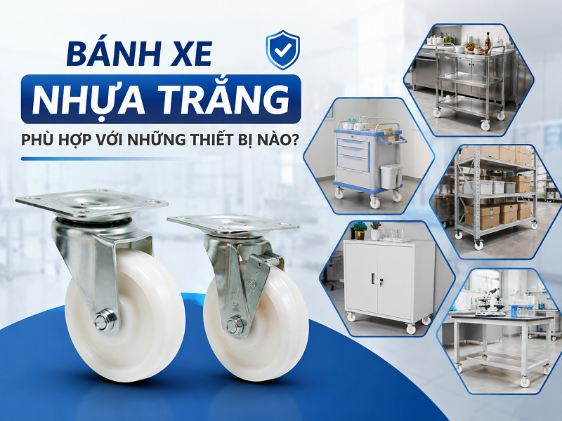 Bánh xe nhựa trắng phù hợp với những thiết bị nào