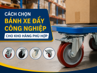 Các loại bánh xe đẩy hàng công nghiệp phổ biến