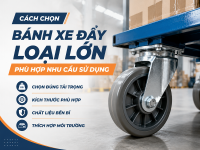 Các loại bánh xe đẩy hàng công nghiệp phổ biến
