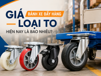 Bánh xe đẩy hàng loại to chịu tải bao nhiêu kg